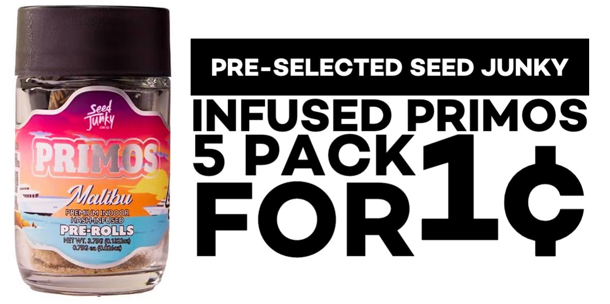 Purchase any two Seed Junky Infused Primos 5 Packs and get one pre-selected Seed Junky Infused Primos 5 Pack for 1¢.