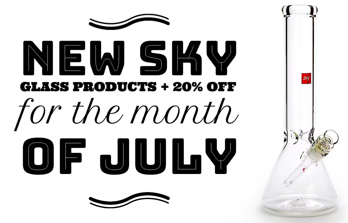 New Sky Glass Products + 20% off for Month of July