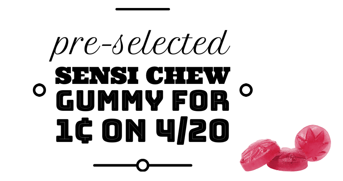 Pre-selected Sensi Chew Gummy for 1¢ on 4/20