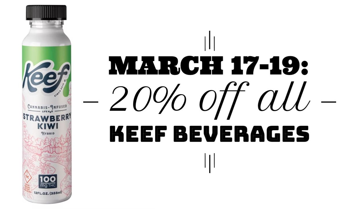 From March 17-19, all Keef Beverages are 20% off.