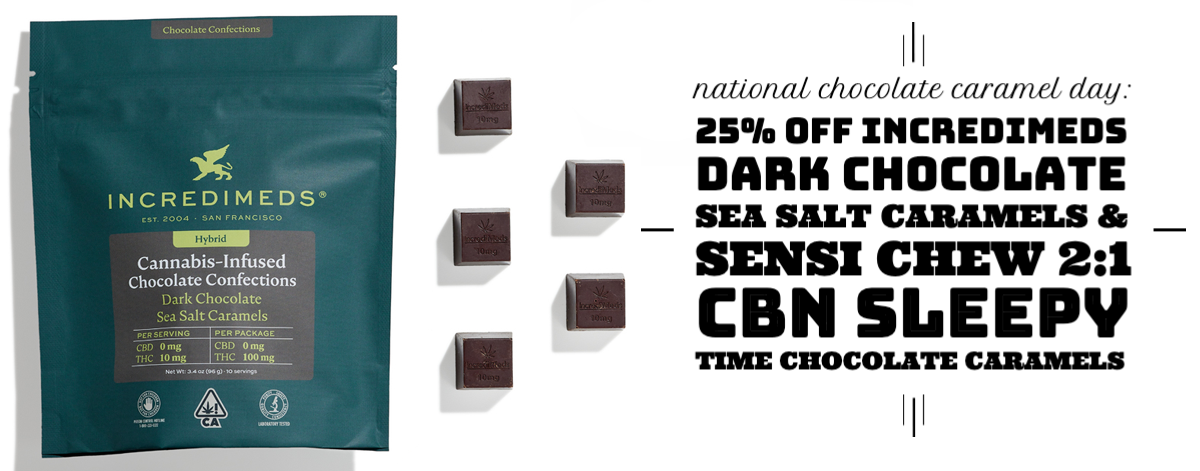 In celebration of National Chocolate Caramel Day on March 19, IncrediMeds Dark Chocolate Sea Salt Caramels and Sensi Chew 2:1 CBN Sleepy Time Chocolate Caramels are 25% off.
