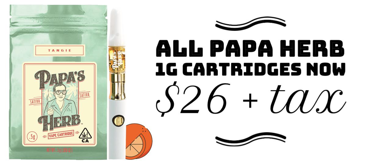 All Papa Herb 1g Cartridges now $26 + tax