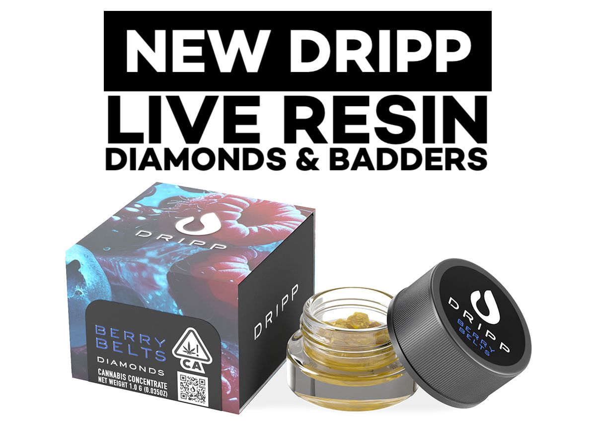 New Dripp Live Resin Diamonds and Badders