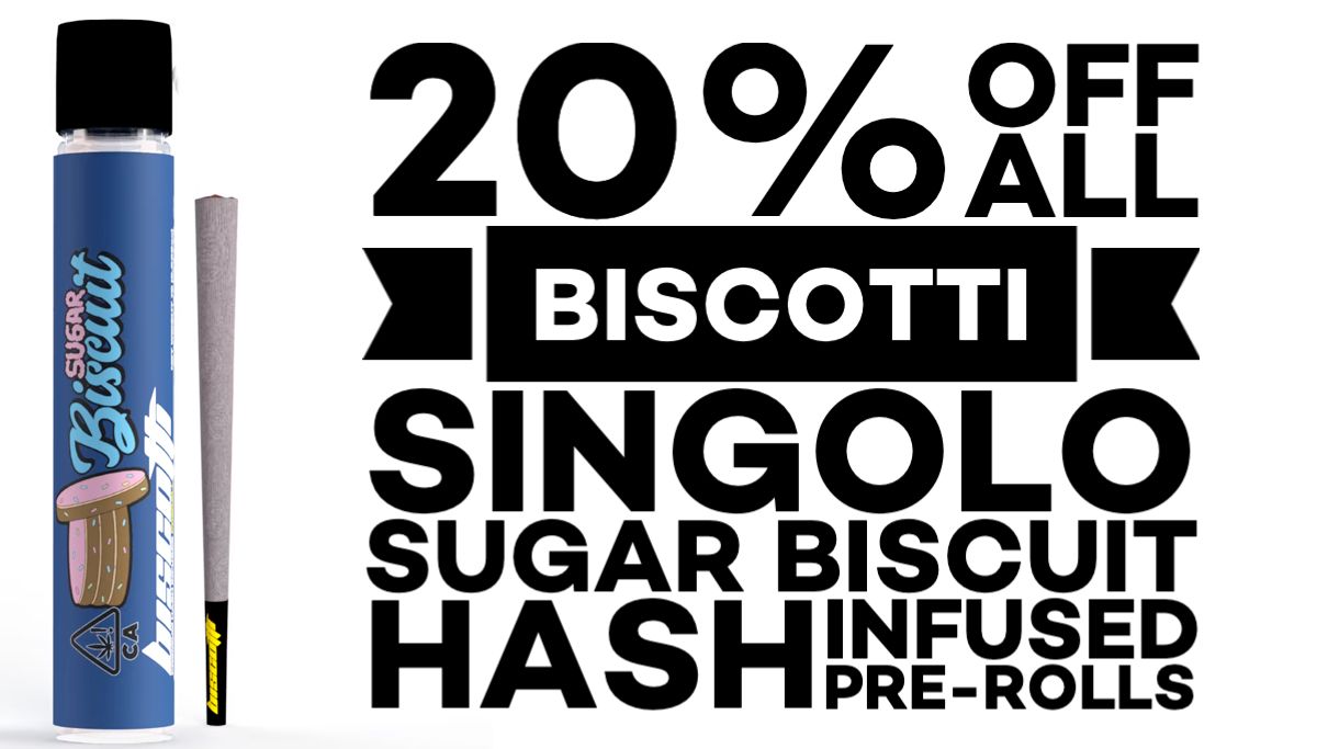 20% off Biscotti Singolo Sugar Biscuit Hash infused Pre-Rolls