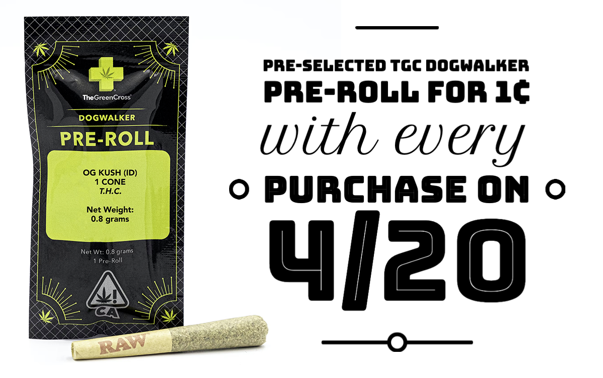 Pre-selected TGC Dogwalker Pre-Roll for 1¢ with every purchase on 4/20