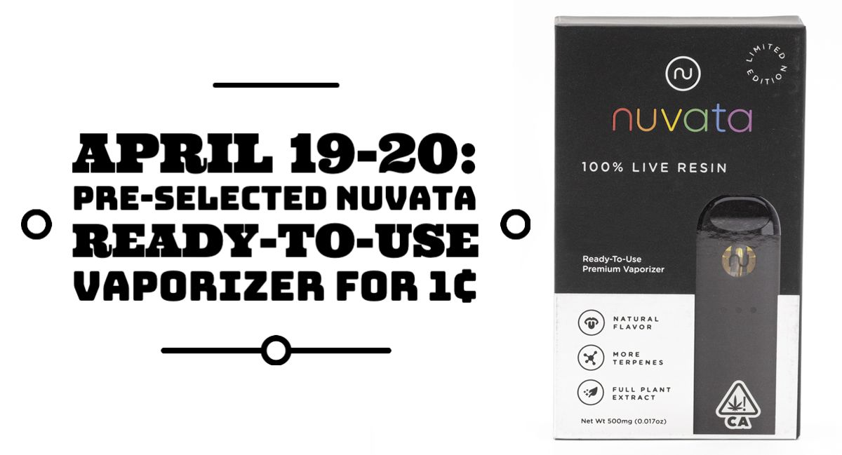April 19-20: Purchase any Nuvata Ready-To-Use Vaporizer and get a pre-selected Nuvata Ready-To-Use Vaporizer for 1¢.