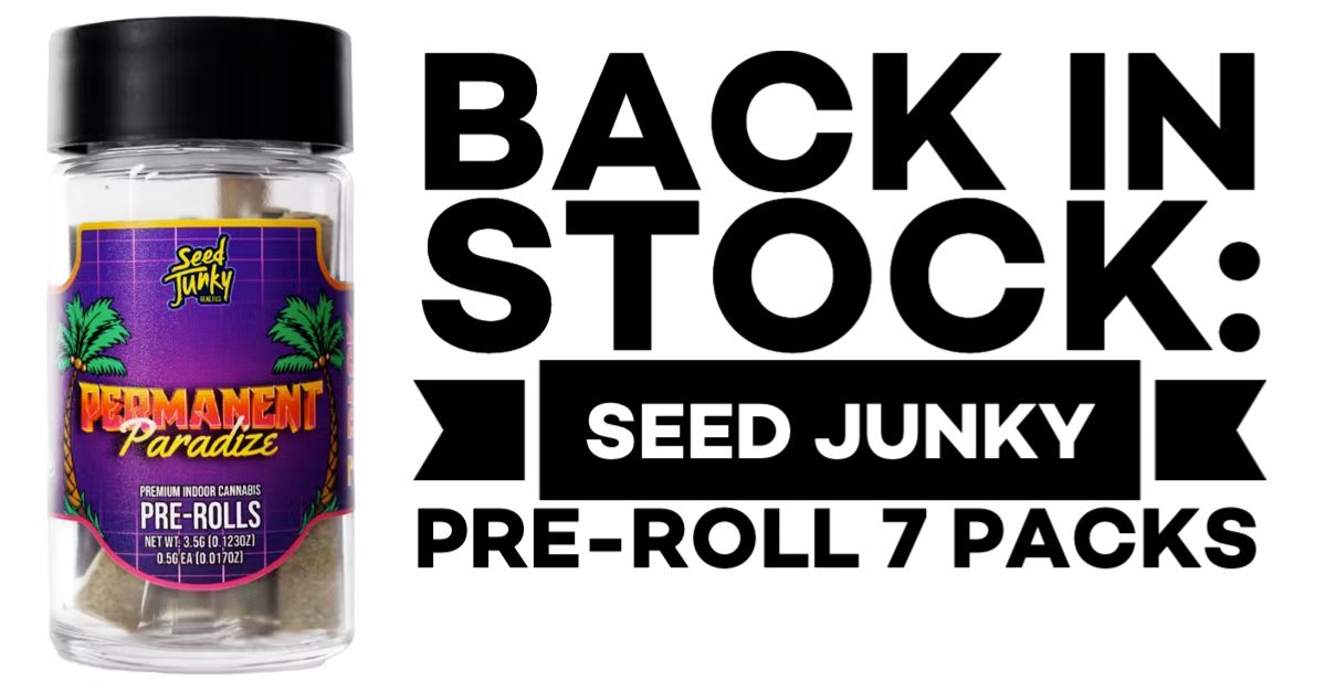 Seed Junky Pre-Roll 7 Packs are back in stock