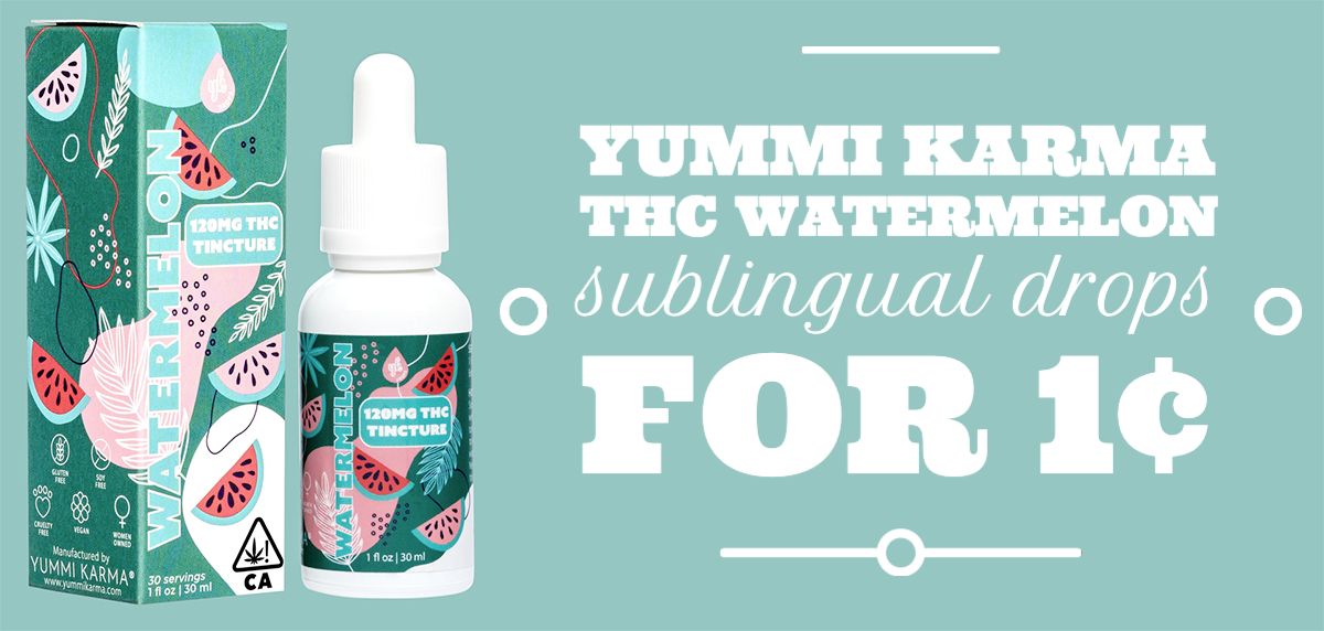 Purchase any Yummi Karma product and get Yummi Karma THC Watermelon Sublingual Drops for 1¢.