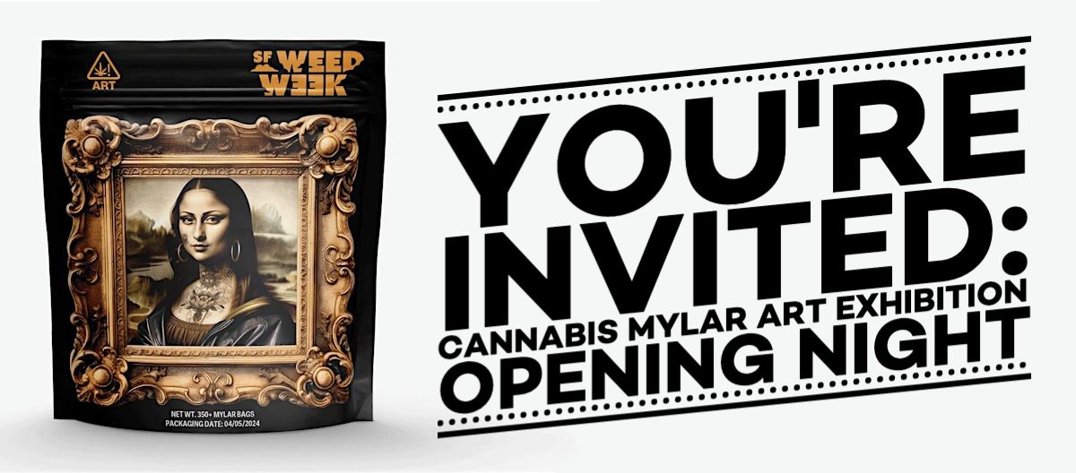 You're Invited: Cannabis Mylar Art Exhibition Opening Night