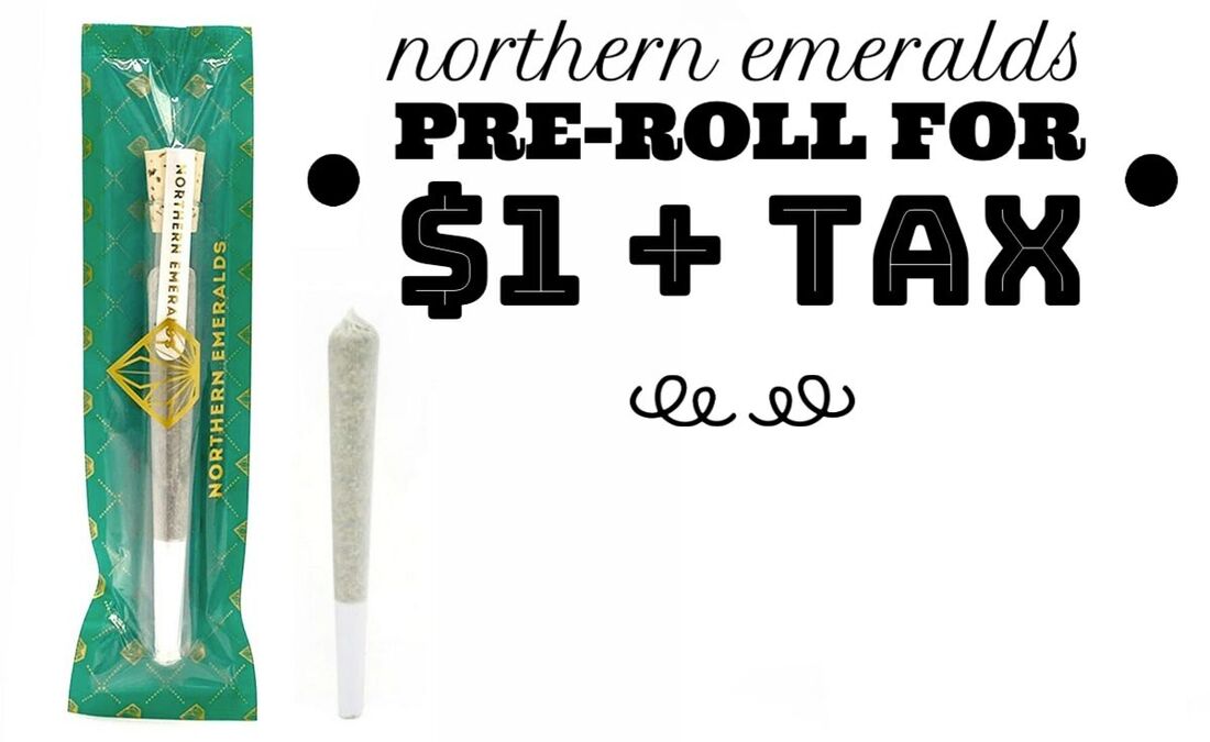 Northern Emeralds Pre-Roll for $1 + tax
