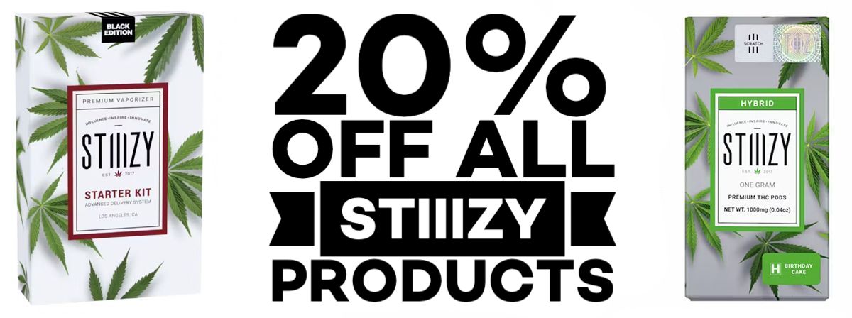 20% off all STIIIZY products.