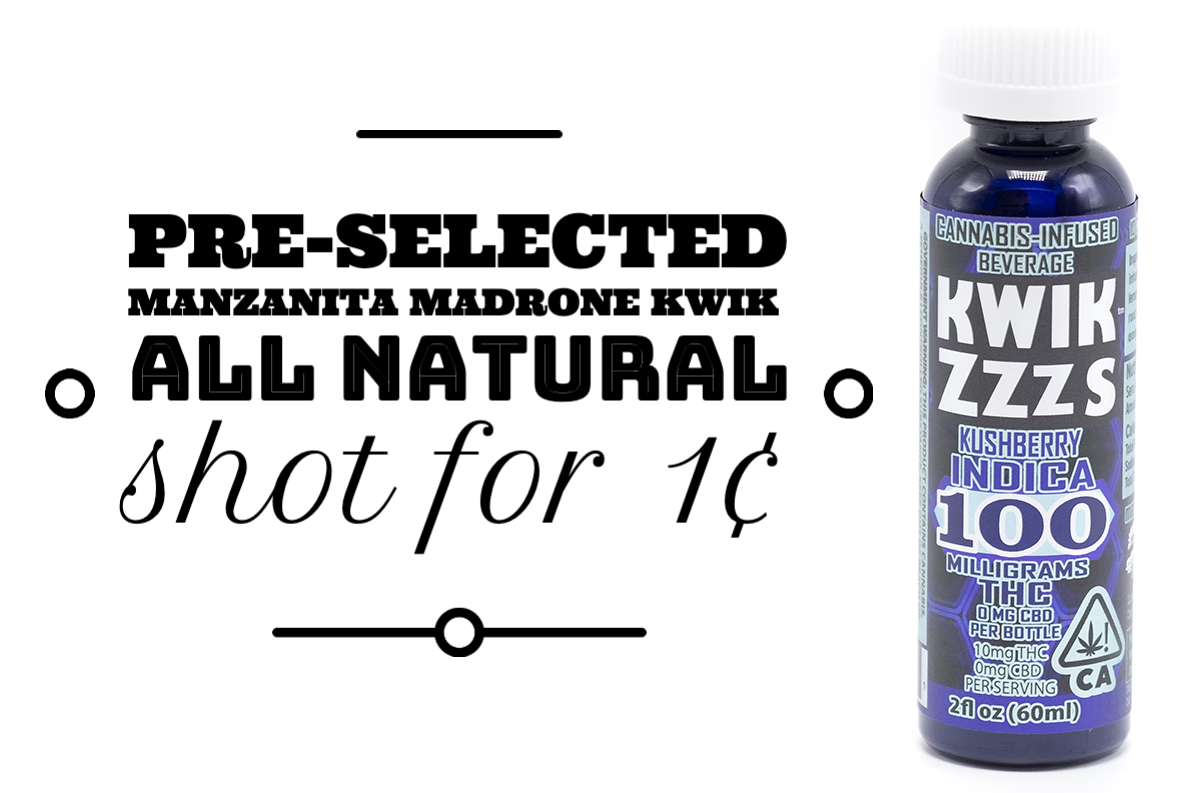 April 18-20: Purchase any two Manzanita Madrone Kwik All-Natural Shots and get a pre-selected Manzanita Madrone Kwik All Natural Shot for 1¢.