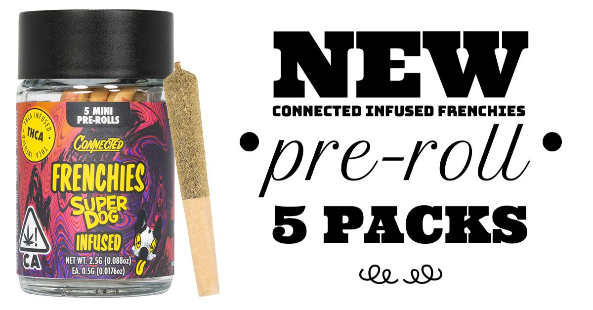 New Connected Infused Frenchies Pre-Roll 5 Packs