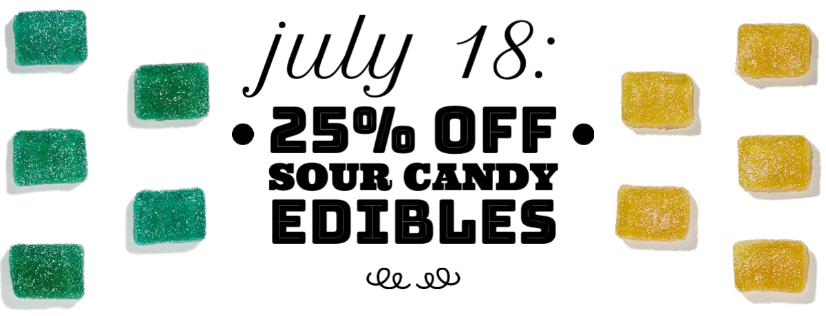 July 18: 25% off Sour Candy Edibles