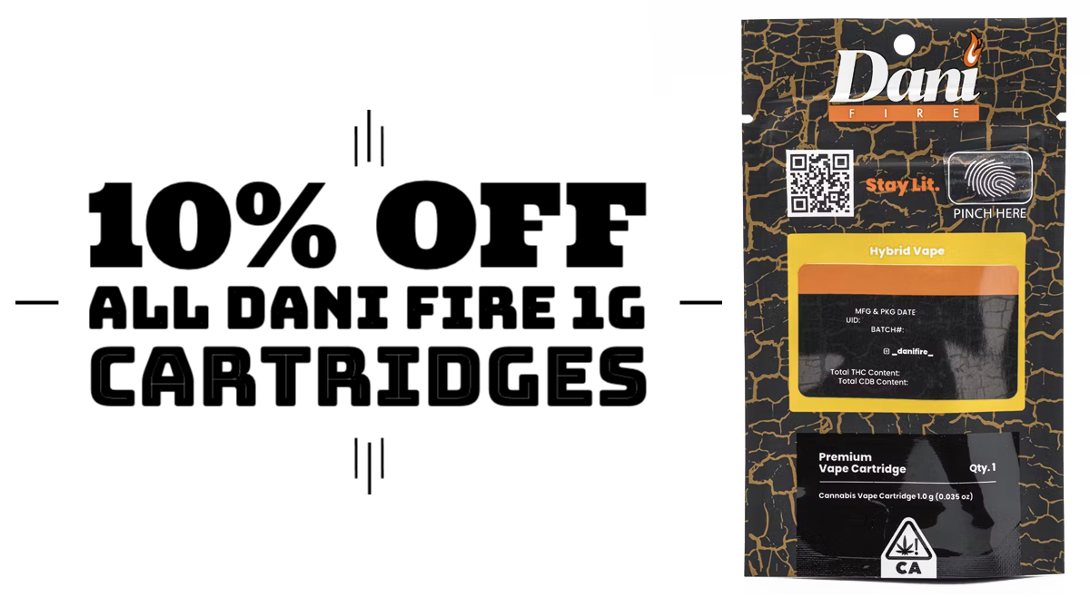 10% off all Dani Fire 1g Cartridges.