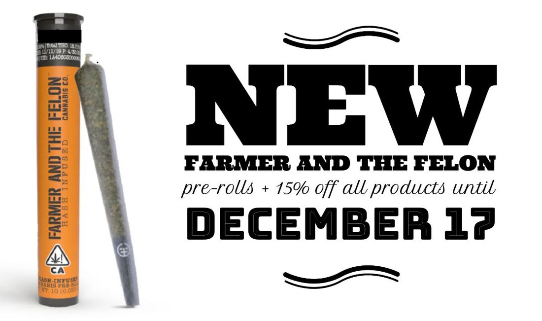 New Farmer and the Felon Pre-Rolls + 15% off all products until December 17