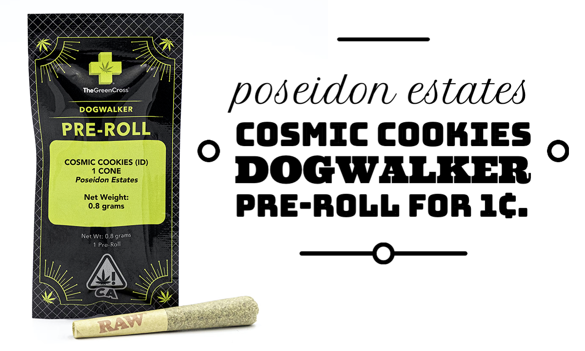 Poseidon Estates Cosmic Cookies Dogwalker Pre-roll for 1¢