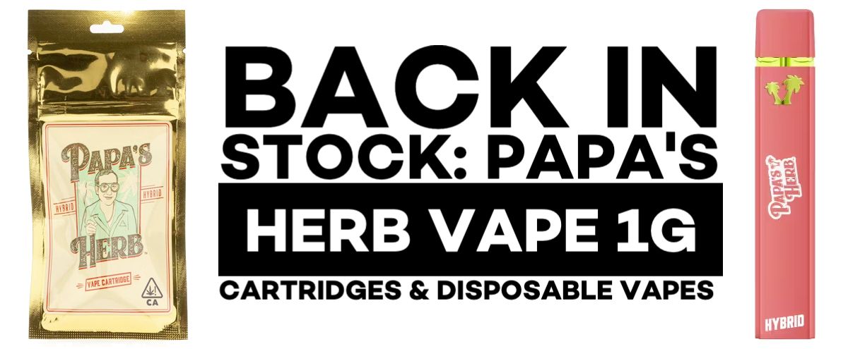 Papa's Herb Vape 1g Cartridges and Disposable Vapes back in stock