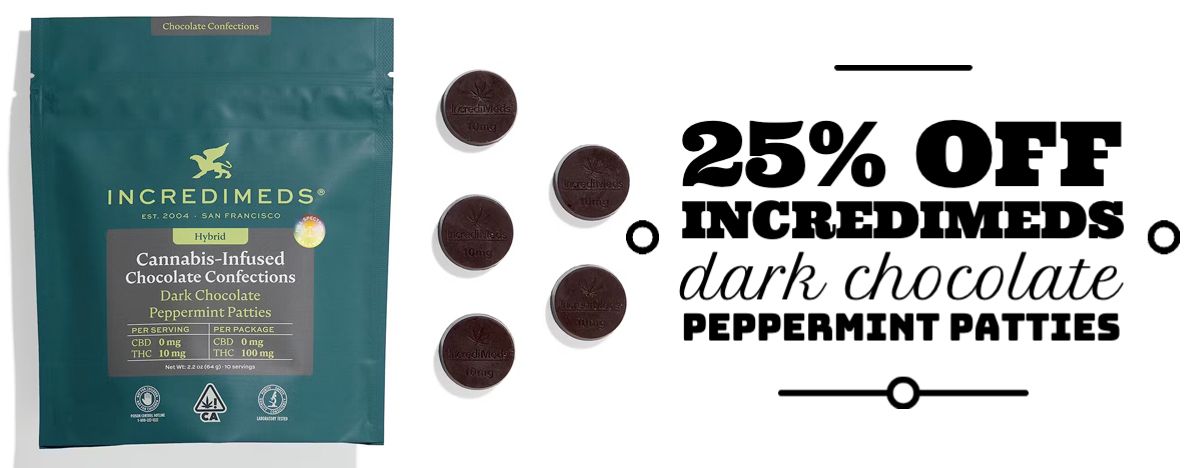 25% off IncrediMeds Dark Chocolate Peppermint Patties while supplies last.