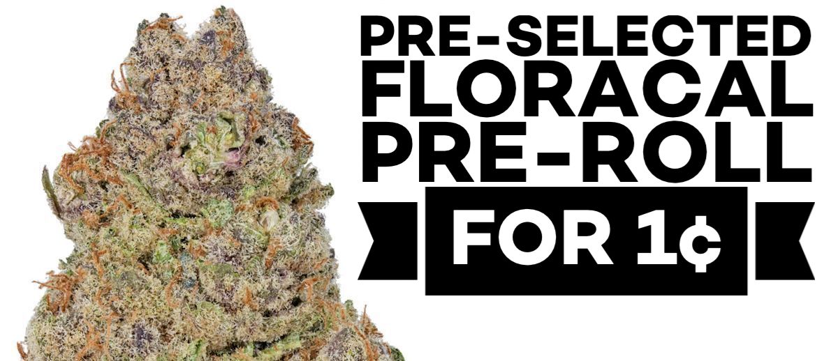Pre-selected FloraCal Pre-Roll for 1¢